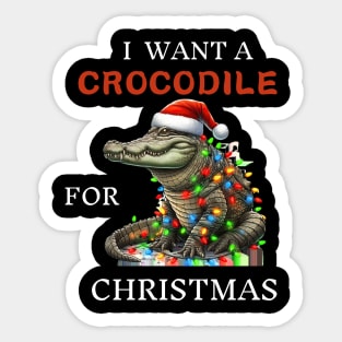 I Want A Crocodile For Christmas Xmas Crocodile for Kid Women Sticker